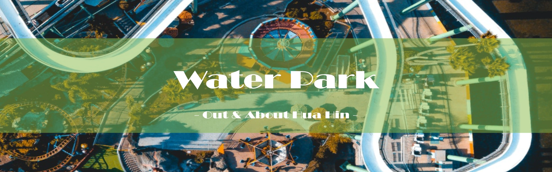 Vana Nava Water Jungle - Out & About Asia